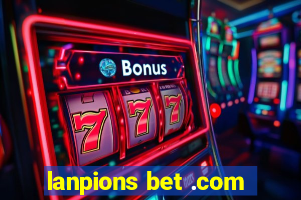 lanpions bet .com